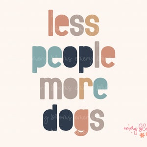 Less People More Dogs PNG Sublimation Design Download, Dog Mama PNG, Funny Dog Png, Dog Lover Png, Dog Png, Dog Mom Png, Dog Parent