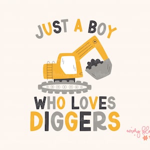 A Boy Who Loves Diggers Construction Equipment Truck Tractor PNG Sublimation Little Toddler Baby Boy Kid T Shirt Design Digital Download