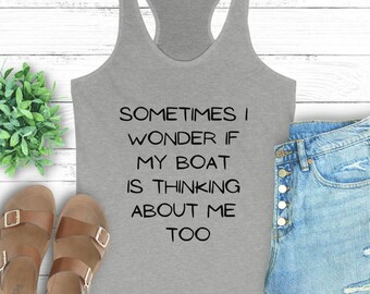 Sometimes I Wonder if My Boat is Thinking About Me Too T-Shirt, Funny Boat Owner T-shirt, Boat Tshirt, Boat Lover Tshirt, Boat Owner Gift