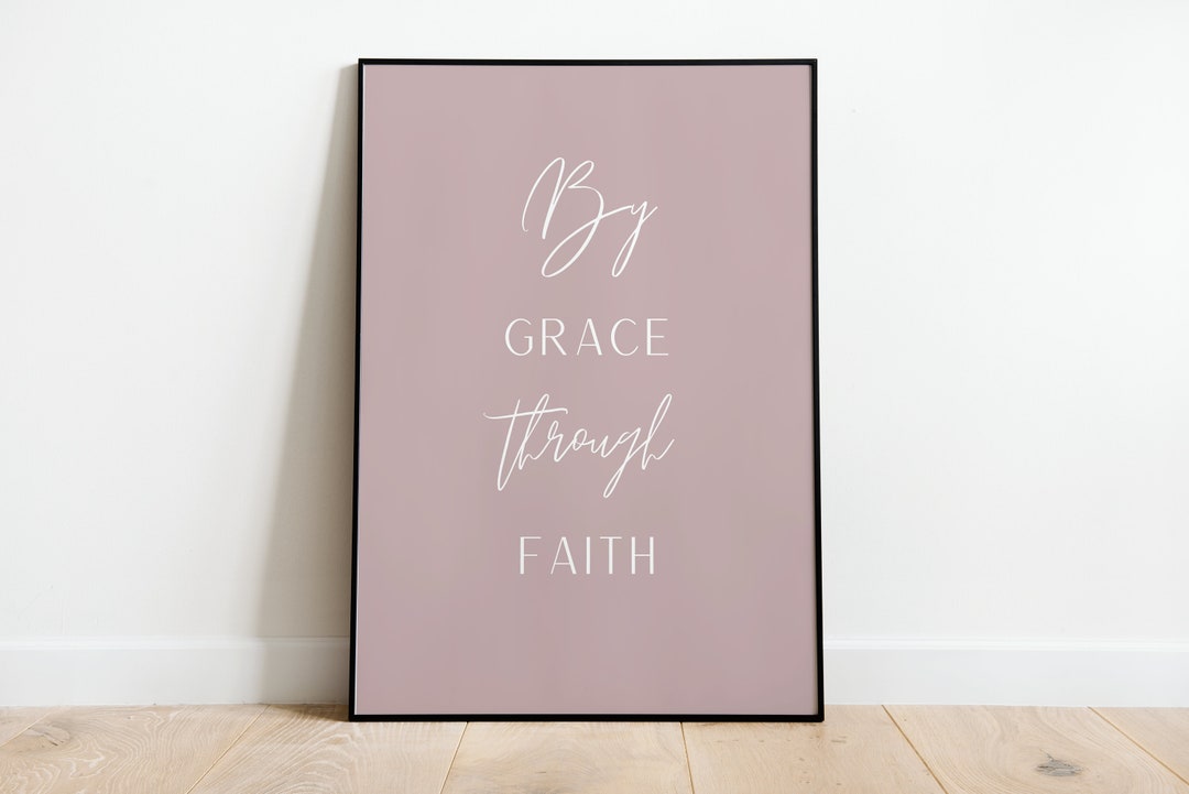 By Grace Through Faith, Modern Bible Wall Art, Scripture Art Prints ...