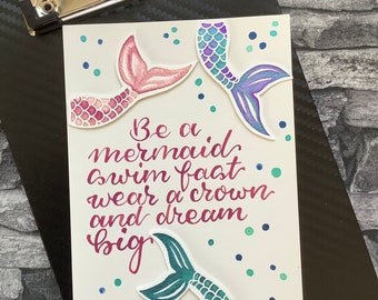 Geburtstagskarte, Glückwunschkarte "Be a Mermaid" ,Meerjungfrau, besondere Karte, handgemachte Aquarellkarte,