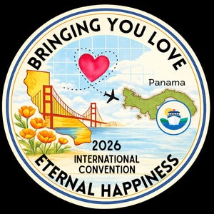 May include: A round sticker with the text "Bringing You Love" and "Eternal Happiness". The design includes a red heart, a Golden Gate Bridge, a map of Panama, and a cruise ship. The text "2026 International Convention" is also present.