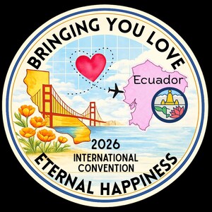 May include: Circular sticker with the text "Bringing You Love" and "Eternal Happiness". The design includes a red heart, a plane, a map of Ecuador, the Golden Gate Bridge, and orange flowers. The text "2026 International Convention" is also present.