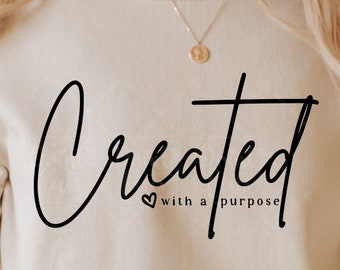 Created with a purpose Svg , Motivation Svg, Faith Cross SVG, Christian Svg, Inspirational Svg, Bible Svg, Inspirational Quotes Svg, Cricut