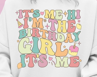 Its Me Hi I am The Birthday Girl Svg, Birthday Girl Svg,  It's Me Shirt Svg , I'm The Birthday Girl Shirt , Retro Birthday Shirt Svg,