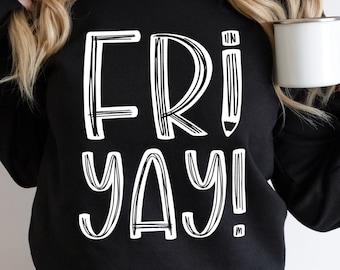 Fri-yay! Svg , funny Weekend Svg, Teacher Svg, Gift for Teacher Svg , Happy Friyay SVG, Friday SVG,Mom Life Svg, Png, tgif ,Digital Download
