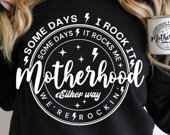Some Days I Rock It Some Days It Rocks Me Svg, Mom Life Svg, Motherhood Svg, Funny Mother Svg, Mama Svg, Rocking Motherhood Svg, Sublimation