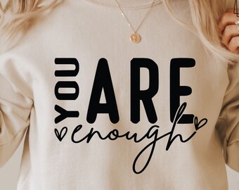 You Are Enough Svg, You Are Stong Svg Motivation Svg, Mental Health Svg, Positive Svg, Positive svg, Positiver Spruch Svg, Svg für Cricut