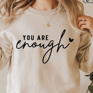 You Are Enough Svg,  Positive Quote Svg, Mental Health Svg, Positive Svg, Motivational Svg, Self Love Svg, teacher Gift ,Svg File for Cricut