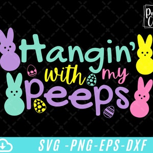 Hangin With My Peeps Svg, Lapin de Pâques svg, Chemises de Pâques svg, Peeps de Pâques svg, Chasse aux œufs Svg, Cadeaux pour Pâques, Silhouette, Téléchargement numérique
