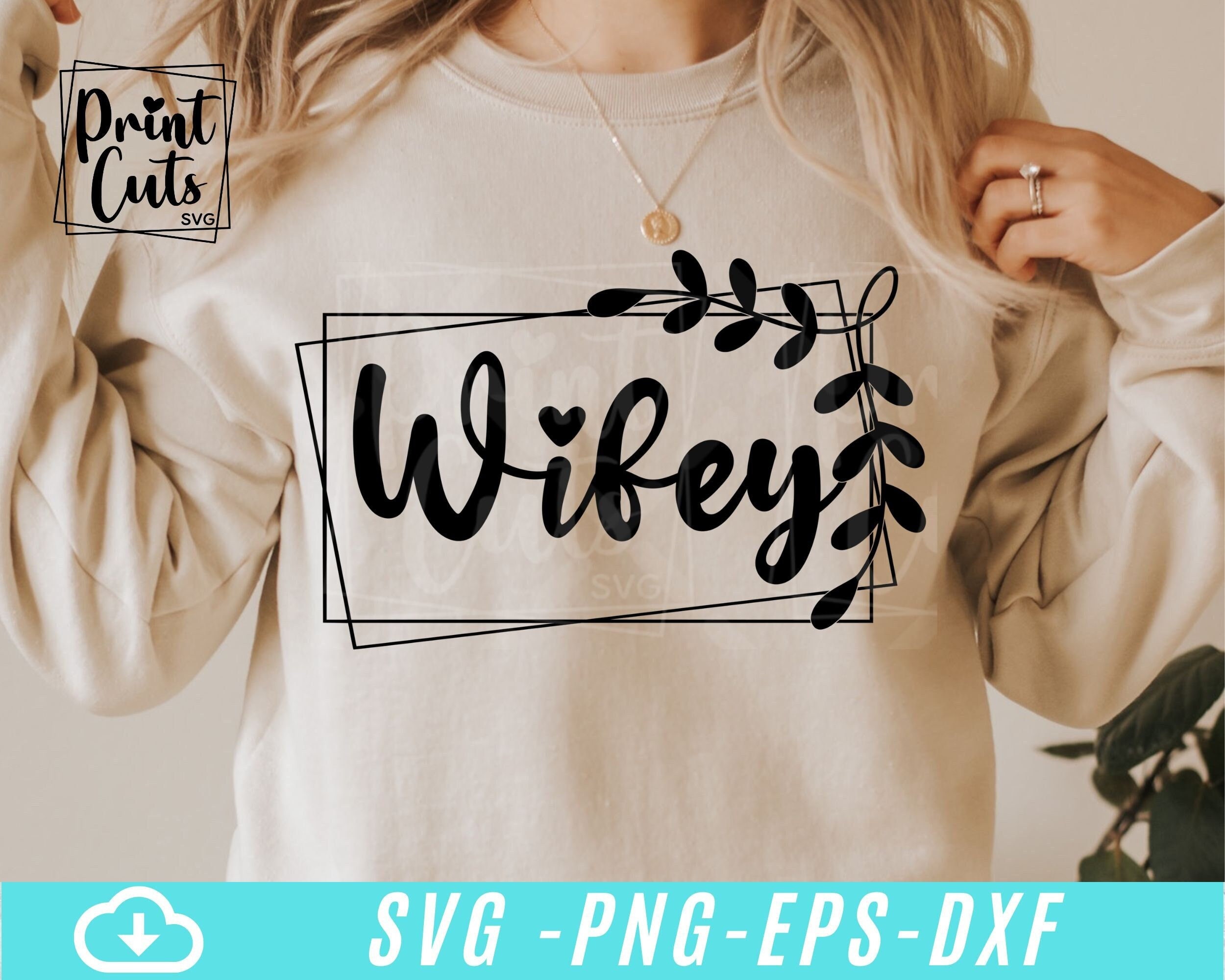 Wifey Svg, Bride Svg, Just Married Svg, Wife Life Svg, Wife Shirt Svg,  Funny Wife Svg, Mama Sublimation, Silhouette, Svg for Cricut