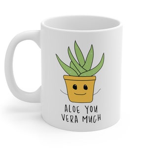 Aloe You Vera Much taza de café / Aloe Vera taza / regalo para el amante de la planta / Regalo de San Valentín / Regalo Pun para jardinero, dama de la planta, botonista