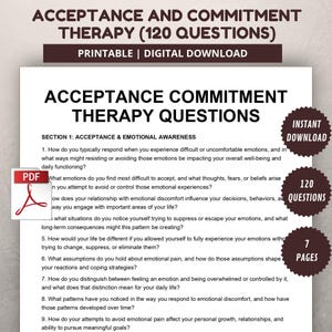 May include: A printable digital download titled "Acceptance and Commitment Therapy (120 Questions)". The document features questions about emotional awareness and well-being. Includes a PDF icon, "Instant Download" and "120 Questions" labels, and a "7 Pages" label.