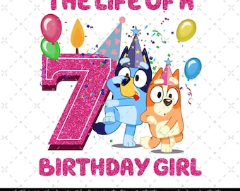 The Life Of A Birthday Girl Png, Bluey Showgirl, Birthday Party, Birthday Gifts Png, Happy Birthday, Birthday Family Matching, Bluey Numbers