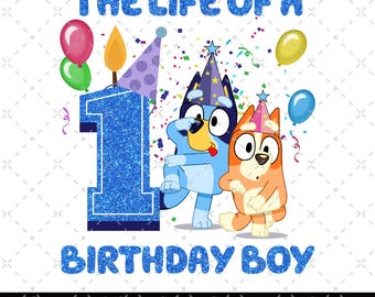 The Life Of A Birthday Boy Png, Bluey Showgirl, Birthday Party, Birthday Gifts Png, Happy Birthday, Birthday Family Matching, Bluey Numbers
