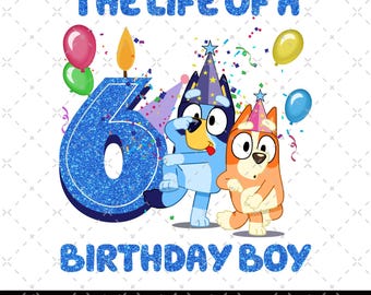 The Life Of A Birthday Boy Png, Bluey Showgirl, Birthday Party, Birthday Gifts Png, Happy Birthday, Birthday Family Matching, Bluey Numbers