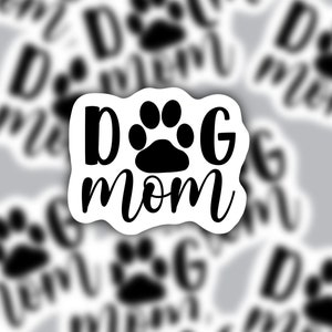 Dog Mom Sticker, Dog Mama Sticker, Dog Mom Gift, Dog Mom Magnet, Gifts for Mom, Pet Parent Gift, Paw Print Sticker, Dog Lovers Gift, Fur Mom