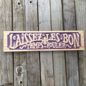 Laissez les Bon Temps Rouler Engraved Sign