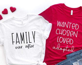 Family Ever After Adoption Shirt,Adoption Shirt,Kid's Adoption,Matching Adoption Shirts,Adoption Day,Adoption Gift,Family Shirt,Adoption Tee