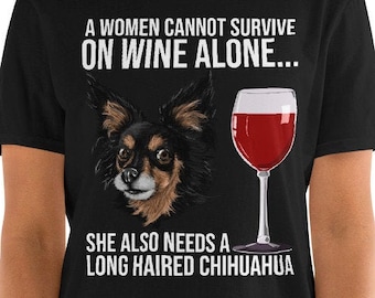 Long Haired Chihuahua Wine Lover T-Shirt: Funny Dog Gift