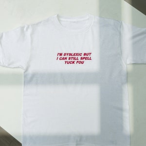 BESTICKTES 'I'm Dyslexic Yuck Fou' T-Shirt, Baby T-Shirt, Personalisiertes Shirt, Geschenk für sie, Y2K, 90er Jahre T-Shirt, personalisiertes T-Shirt Bild 4