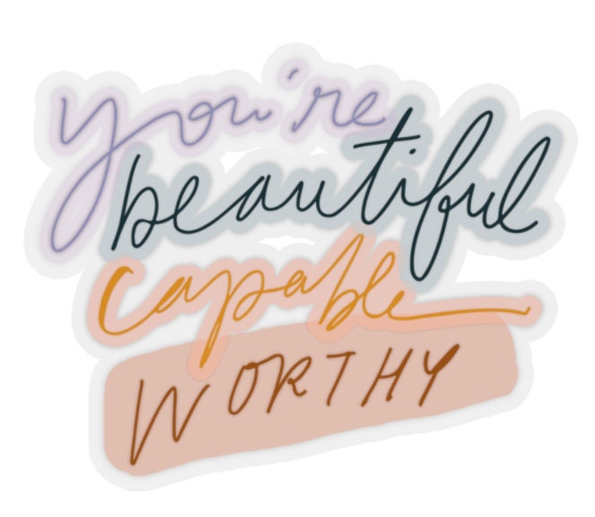 You're Beautiful Capable Worthy Sitcker Inspirational | Etsy