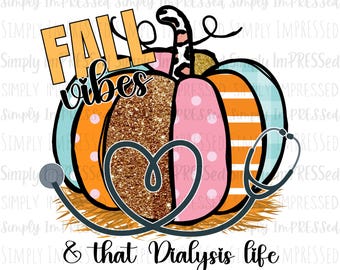 Fall Vibes & That Dialysis Life PNG