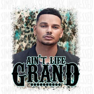 Ain't Life Grand PNG / KB / Digital Download / PNG File For Sublimation