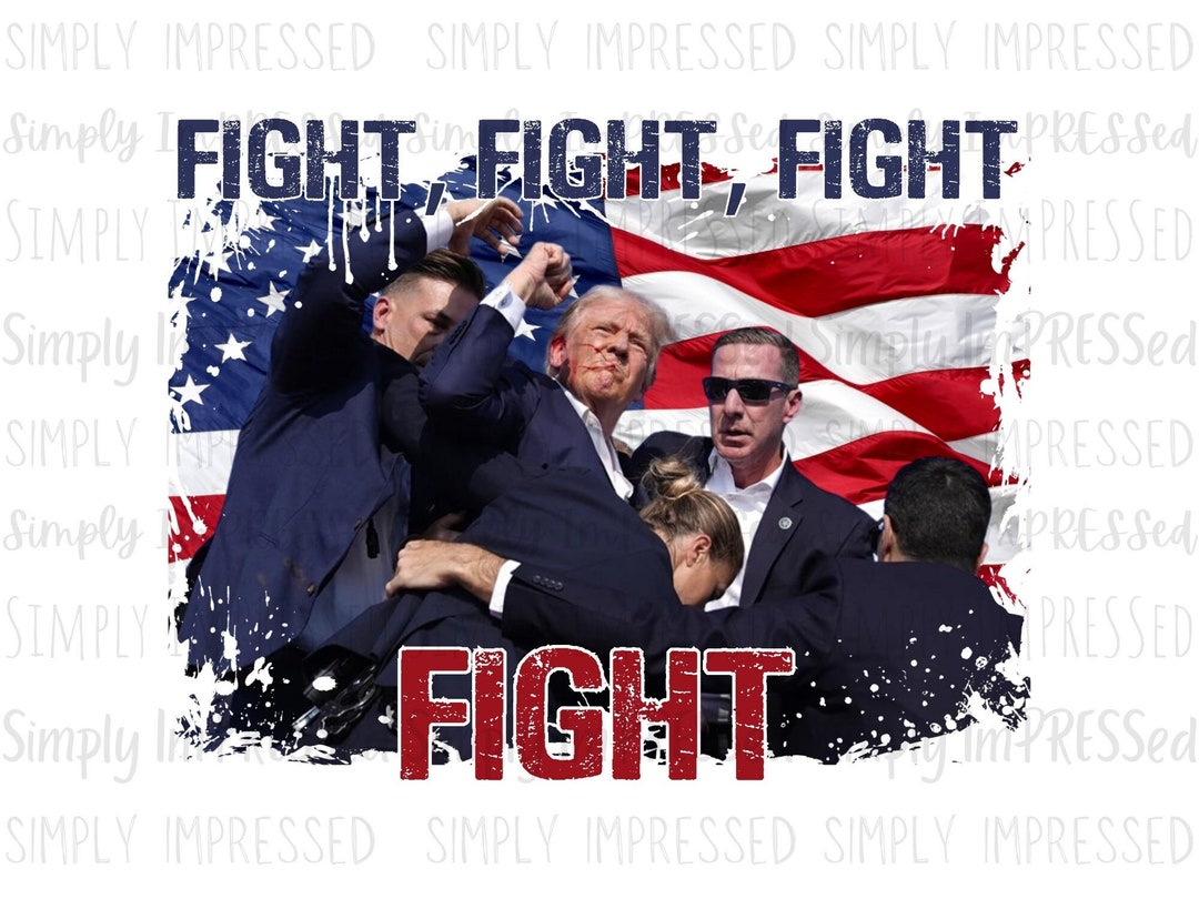 Trump Rally 2024 PNG / FIGHT / Political / Sublimation / DTF / Digital ...