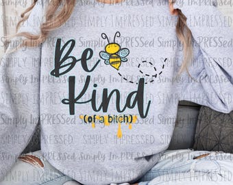 Be Kind (of a bitch) PNG / funny / dark humor / adult design