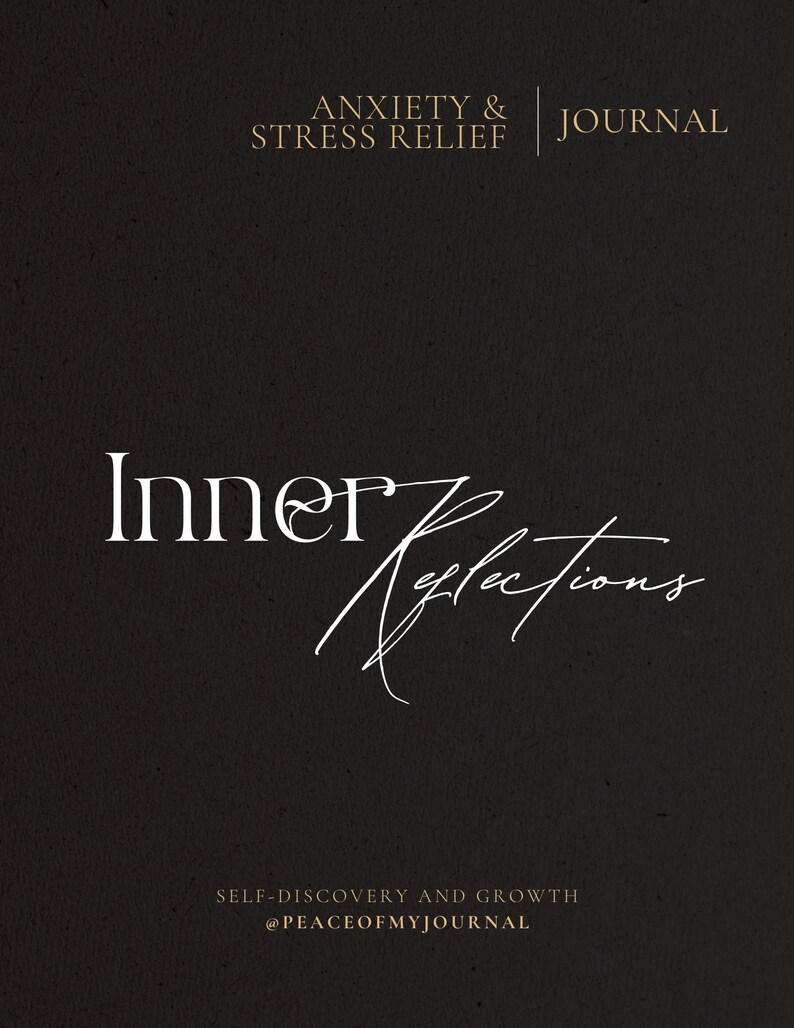 May include: A black and white image with the text "Inner Reflections" in a white cursive font. The text "Anxiety & Stress Relief | Journal" is in a gold font at the top of the image. The text "Self-Discovery and Growth @PeaceOfMyJournal" is in a gold font at the bottom of the image.