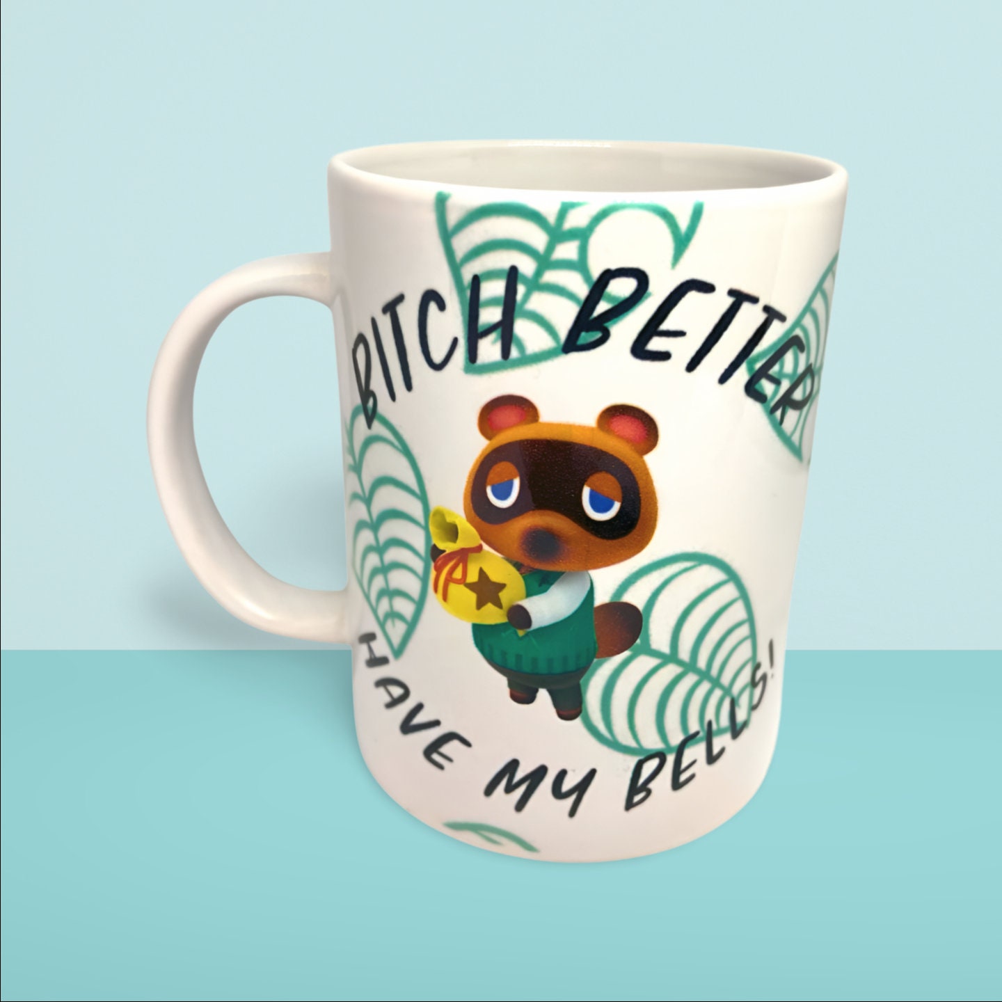 B*tch Better Have My Bells - Animal Crossing Coffee Mugs