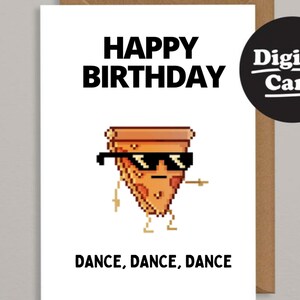 Druckbare Geburtstagskarte Comedy Downloadbare Geburtstagskarte Digitale Geburtstagskarte Instant Download Print at Home Pizza Dance