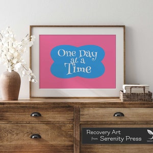 One Day at a Time Sober,  ODAAT Printable Art, Women in Recovery Art, Sobriety Alcoholics Anonymous, AA NA, 12 Step Programs
