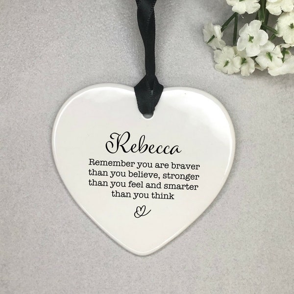Personalised Remember you are braver...  gift Ceramic Heart Decoration keepsake tag | inspirational quote | courage | friend | for her