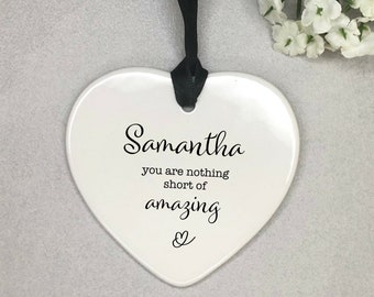 Personalised You are amazing gift Ceramic Heart Ornament Decoration keepsake tag | appreciation | thank you | friend | colleague | for her