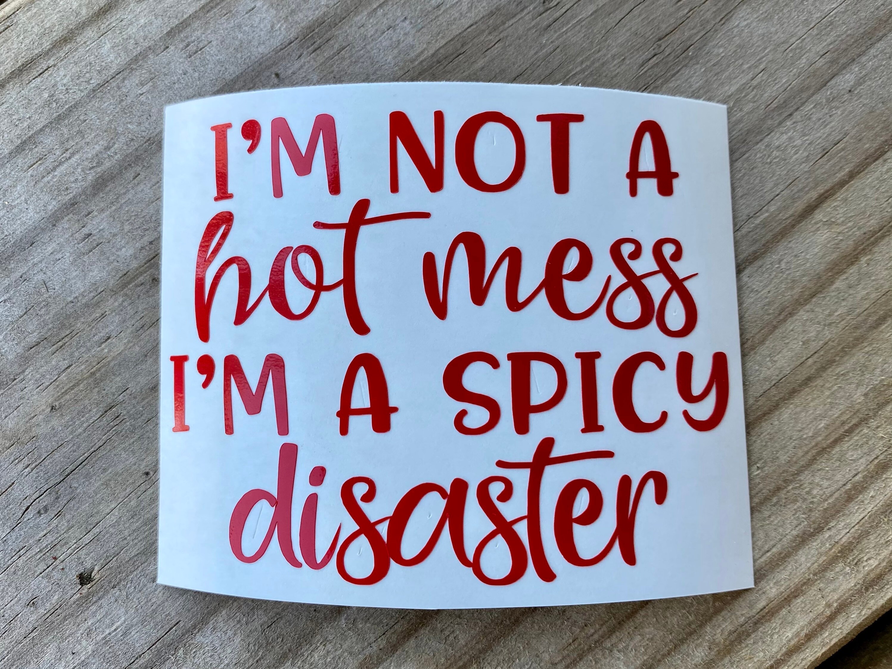 Im Not a Hot Mess Im a Spicy Disaster Decal Laptop Decal Etsy