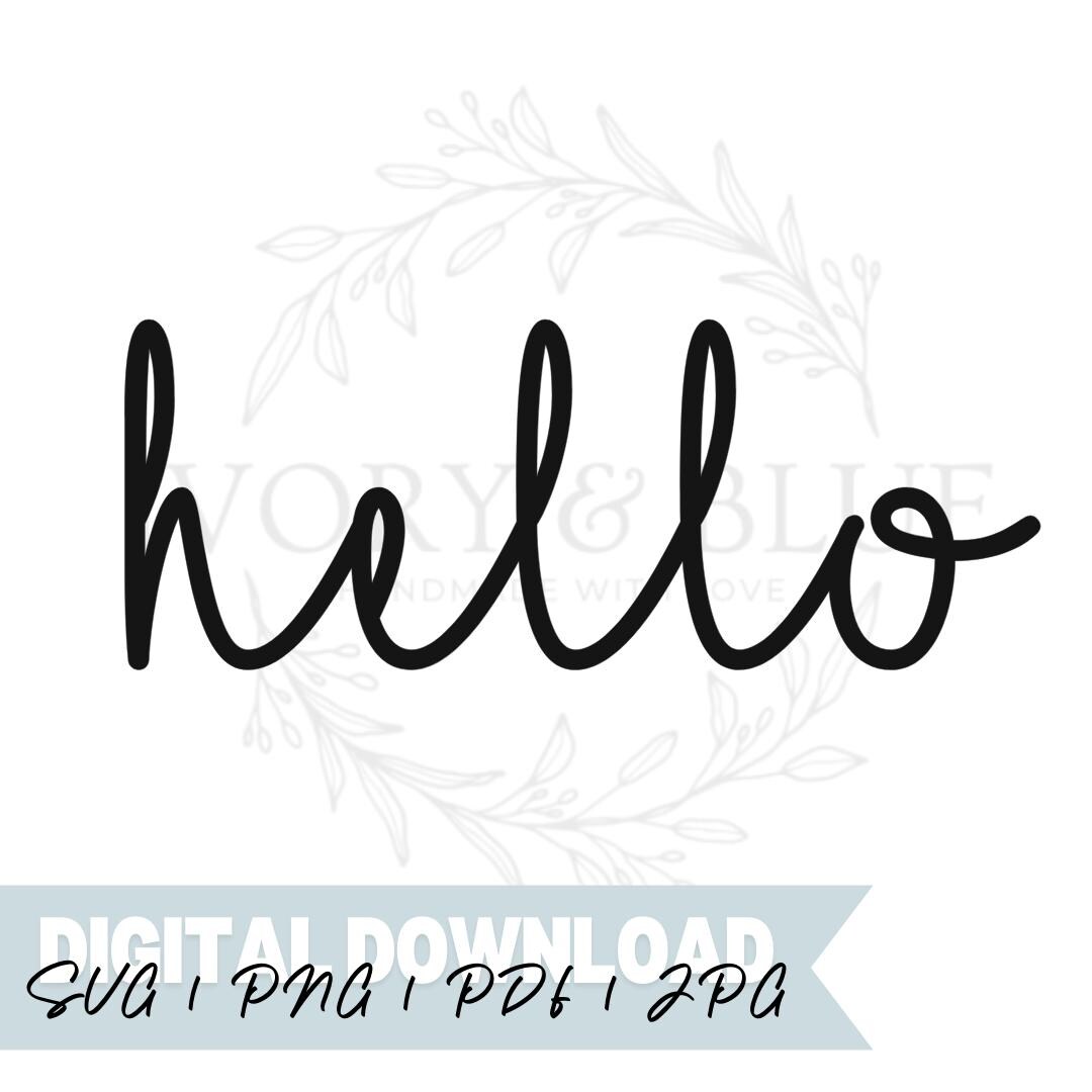 DIGITAL DOWNLOAD Hello | Svg Jpg Pdf Png | Cut File | Vinyl | Laser ...
