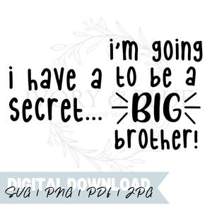 DESCARGA DIGITAL Tengo un secreto Voy a ser un Gran Hermano / Svg Jpg Pdf Png / Archivo de corte / Vinilo / Láser / Sublimación / Calcomanías / Camiseta