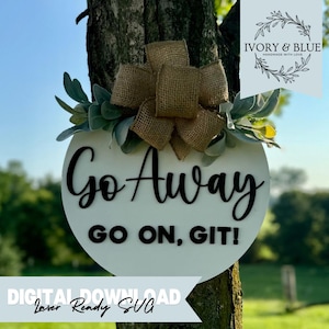 DIGITALER DOWNLOAD Go Away Go On Git Willkommensschild | SVG | Lasergravierer | Schnittdatei | Türschild | Sarkastisches Dekor | Lustige Dateien | Unerwünscht