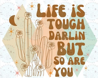 Life is Tough Darlin PNG - Halloween Shirt Design (Digital Download)