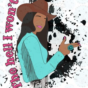 The hell I wont, western PNG, Instant Digital Download, png file, digital file,  PNG download, western shirt png, cowgirl, cowgirl png