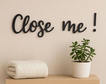 Plywood 'Close Me!' Wall Sign, Minimalist Bathroom Decor
