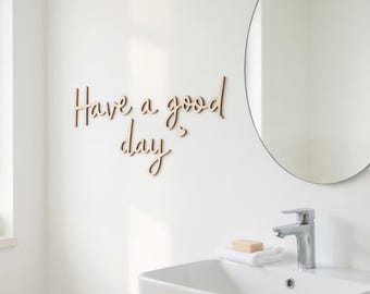 Have a Good Day Holzwandschild • Sperrholz Badezimmerdekor • Moderne minimalistische Wandkunst • Positives Zitat Zeichen • Schwarz Weiß Natürlich