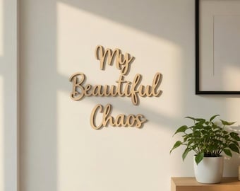 My Beautiful Chaos Wooden Wall Sign • Plywood Home Decor • Modern Minimalist Wall Art • Family Room Quote Sign • Black White Natural