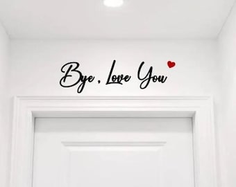 Love You Bye Holzschild | Moderne Schrift Tür Dekor
