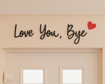 Love You Bye Holzschild | Moderne Schrift Tür Dekor