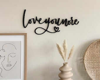 Love You More Holzschild - Romantisches Sperrholz Zitat - Schlafzimmer oder Geschenk Wandkunst