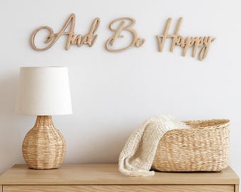 And Be Happy Wooden Wall Sign – Rustic Inspirational Decor