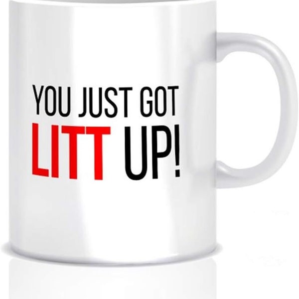 You Just Got Litt Up Mug | Suits | TV Show Mug | Novelty Gift | Suits Mug | Law School | Friend Gift, 11oz Ceramic Coffee Novelty Mug/Cup